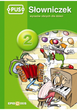 PUS Słowniczek wyrazów obcych dla dzieci 2