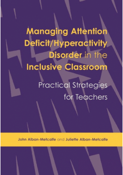 Managing Attention Deficit/Hyperactivity Disorder in the Inclusive Classroom