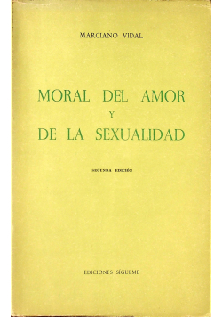 Moral Del Amor Y De La Sexualidad