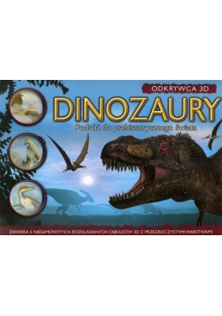 Dinozaury Podróż do prehistorycznego świata Odkrywca 3D