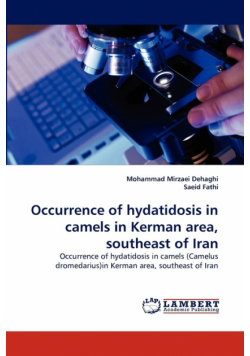 Occurrence of hydatidosis in camels in Kerman area, southeast of Iran