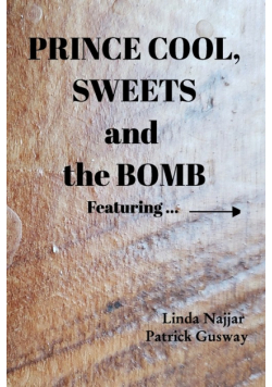 Prince Cool, Sweets and the Bomb
