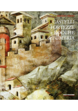 Castelli, Fortezze e Rocche dell'Umbria