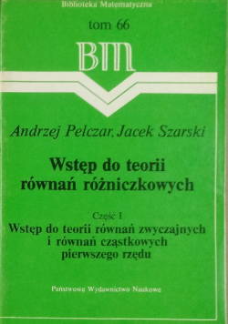 Wstęp do teorii równań różniczkowych Część I