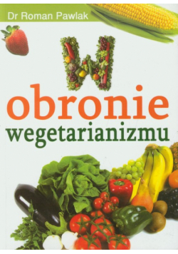 Pawlak Roman - W obronie wegetarianizmu