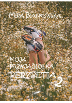 Moja przyjaciółka Perypetia Perypetia 2