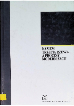 Nazizm Trzecia Rzesza a procesy Modernizacji