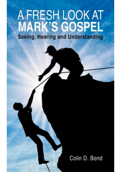 A Fresh Look at Mark's Gospel
