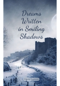Dreams Written in Smiling Shadows