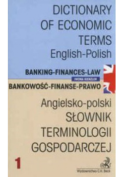 Słownik terminologii gospodarczej Bankowość Finanse Prawo Angielsko - Polski 1