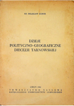 Dzieje polityczno  geograficzne diecezji tarnowskiej