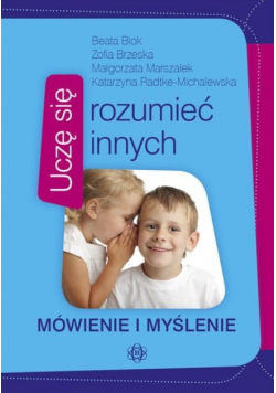Uczę się rozumieć innych Mówienie i myślenie