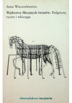 Wędrowcy fikcyjnych światów Pielgrzym rycerz i włóczęga