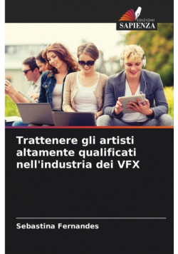 Trattenere gli artisti altamente qualificati nell'industria dei VFX