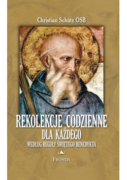 Rekolekcje codzienne według reguły św. Benedykta