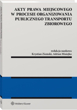 Akty prawa miejscowego w procesie organizowania publicznego transportu zbiorowego