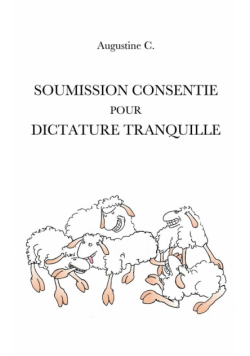 Soumission Consentie Pour Dictature Tranquille