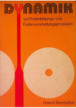 Dynamik von Fadenbildungs- und Fadenverarbeitungsprozessen