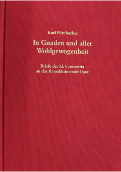 In Gnaden und aller Wohlgewogenheit