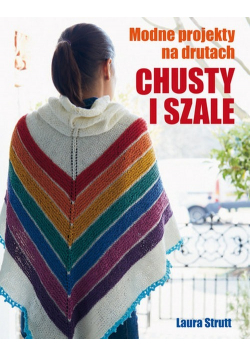 Chusty i szale Modne projekty na drutach