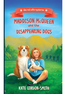 Maddison McQueen and the Disappearing Dogs