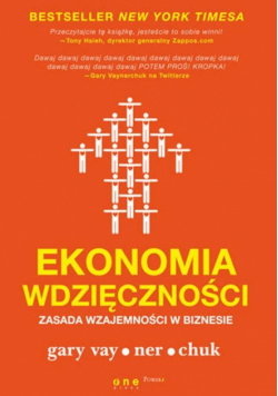 Ekonomia wdzięczności Zasada wzajemności w biznesie