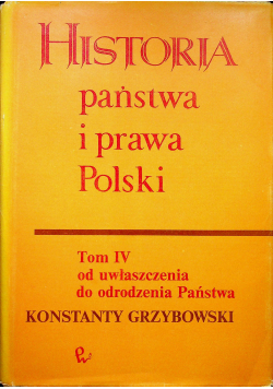 Historia państwa i prawa Polski Tom IV