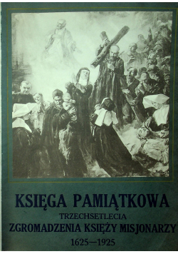 Księga pamiątkowa trzechsetlecia zgromadzenia księży misjonarzy 1925 r