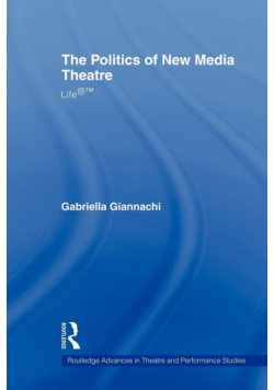 The Politics of New Media Theatre