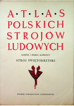Atlas polskich strojów ludowych strój świętokrzyski