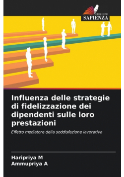 Influenza delle strategie di fidelizzazione dei dipendenti sulle loro prestazioni