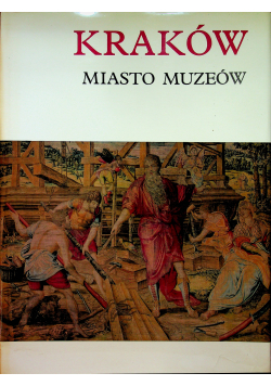 Kraków. Miasto muzeów