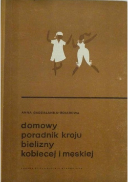 Domowy poradnik kroju bielizny kobiecej i męskiej
