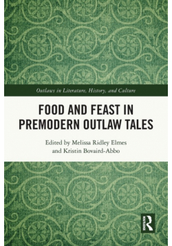Food and Feast in Premodern Outlaw Tales