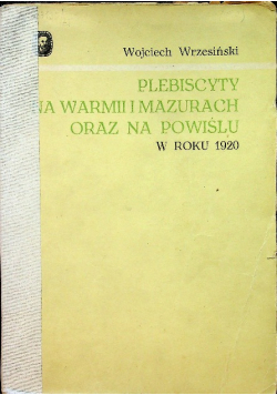Plebiscyty na Warmii i Mazurach oraz na Powiślu w roku 1920