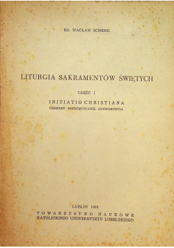 Liturgia sakramentów świętych część 1 i 2