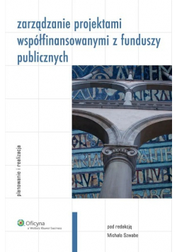 Zarządzanie projektami współfinansowanymi z funduszy publicznych