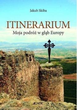 Itinerarium Moja podróż w głąb Europy