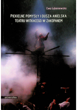 Piekielne pomysły i dusza anielska Teatru Witkacego w Zakopanem plus autograf Łubieniewska