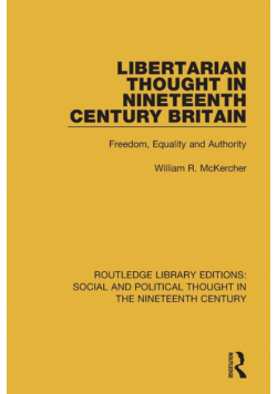 Libertarian Thought in Nineteenth Century Britain