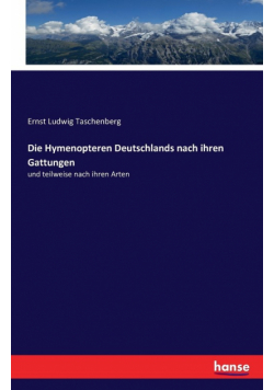 Die Hymenopteren Deutschlands nach ihren Gattungen