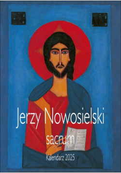 Kalendarz Nowosielski Sacrum 2025