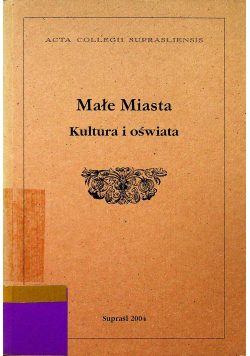 Małe miasta Kultura i oświata