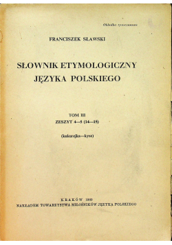 Słownik etymologiczny języka polskiego tom III zeszyt 4 5