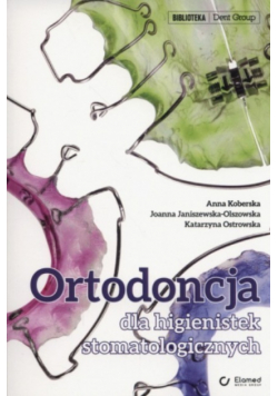 Ortodoncja dla higienistek stomatologicznych