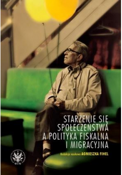 Starzenie się społeczeństwa a polityka fiskalna i