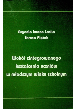 Wokół zintegrowanego kształcenia uczniów w młodszym wieku szkolnym