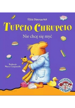 Tupcio Chrupcio. Nie chcę się myć w. 2016