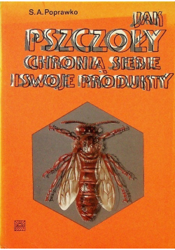 Jak pszczoły chronią siebie i swoje produkty