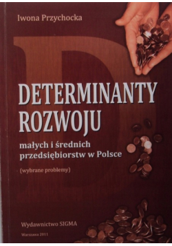 Determinanty Rozwoju Małych I Średnich przedsiębiorstw w Polsce